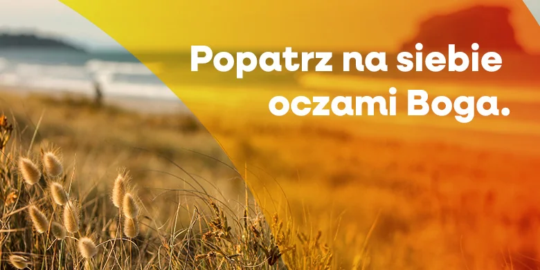 Zobaczyć siebie oczami Boga (2)