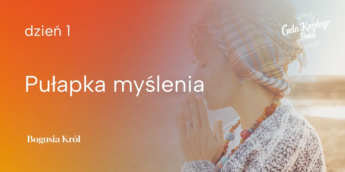 Pułapka myślenia cz. 1