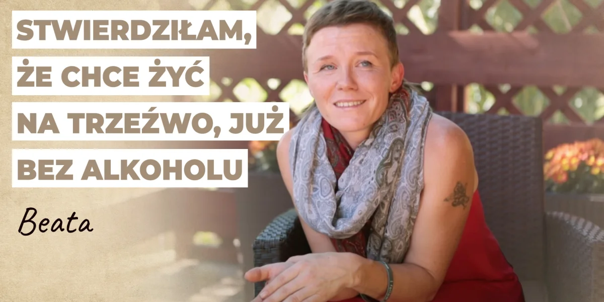 Piłam po kryjomu, piłam sama, piłam płacząc | Historia Beaty