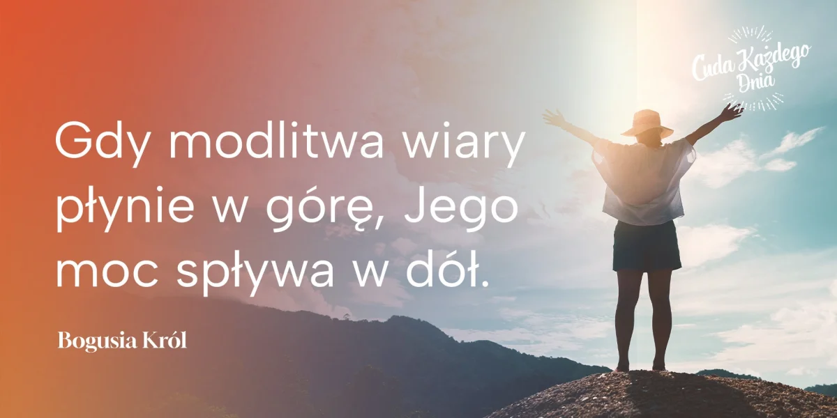 Wiara ściąga Bożą moc!