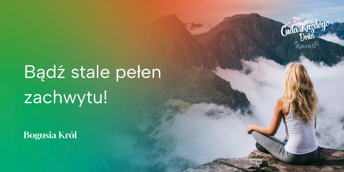 Czy znasz moc zachwytu?