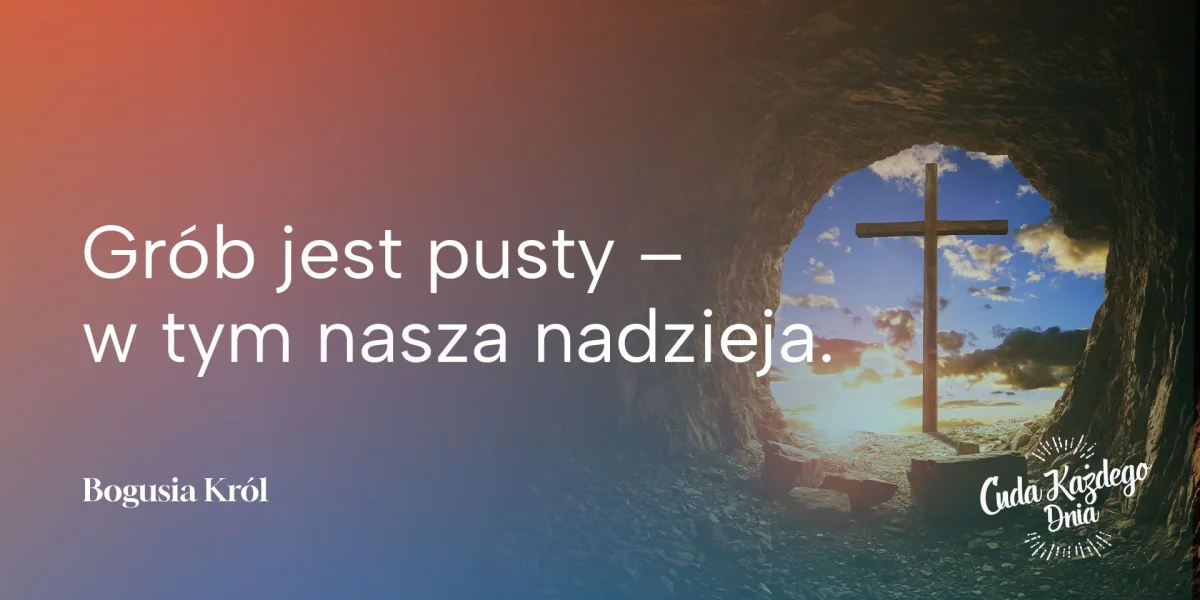 Radość z pustego grobu