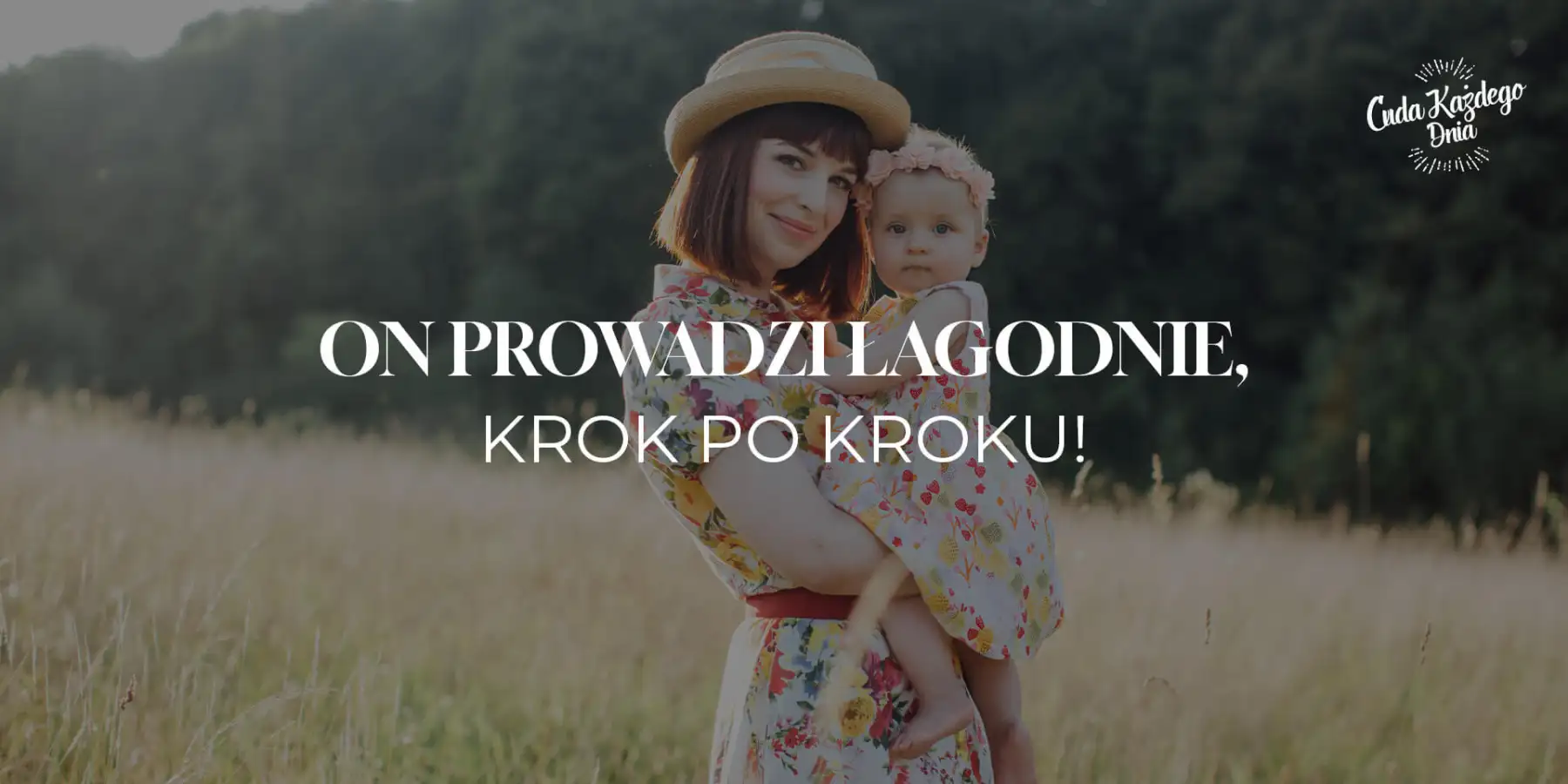 Bóg prowadzi cię łagodnie!