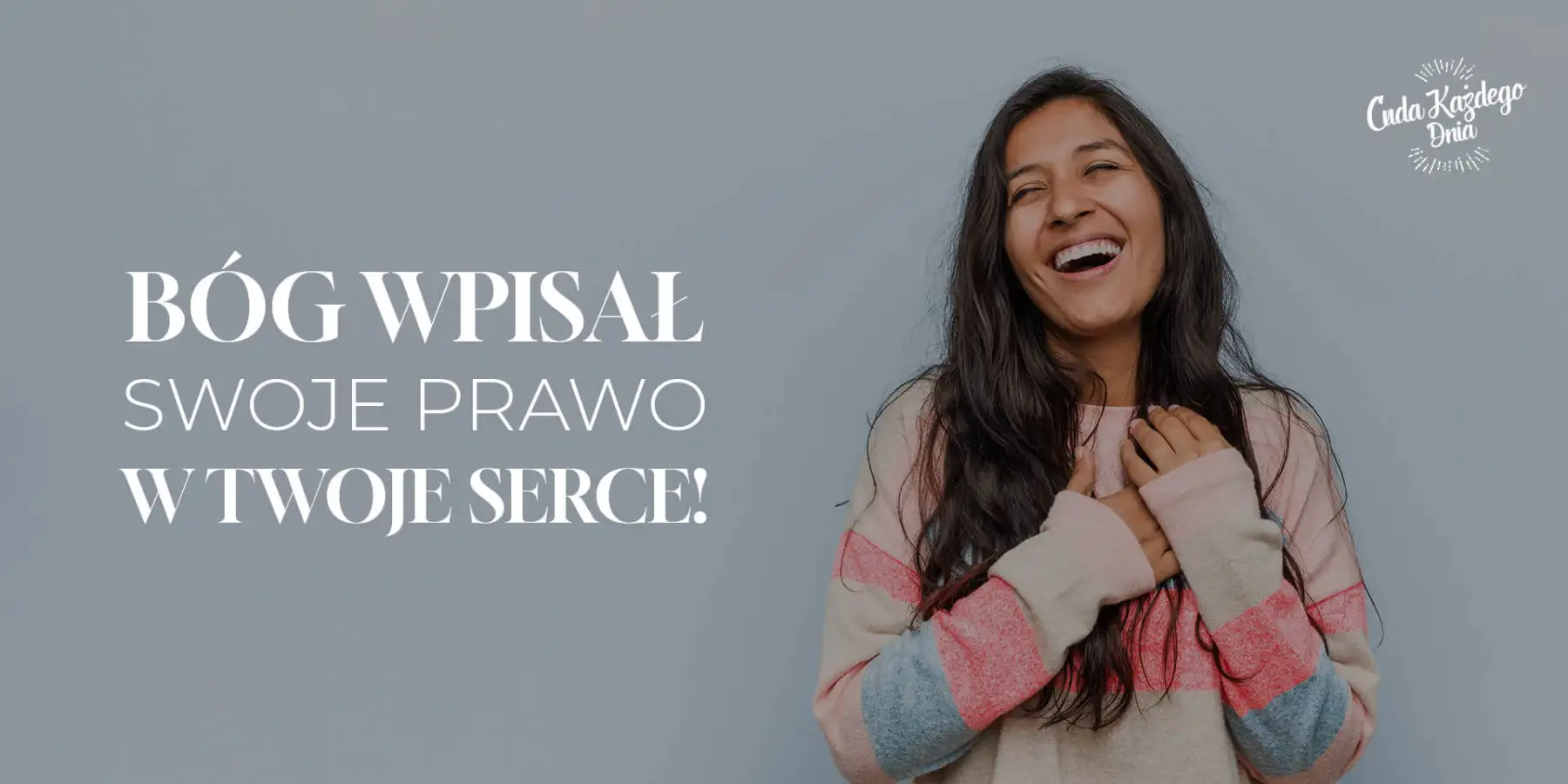Bóg wpisał swoje prawo w twoje serce.