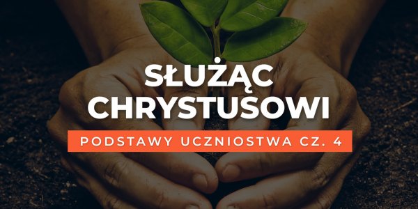 Służąc Chrystusowi