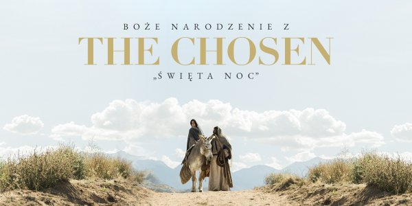 Boże Narodzenie z The Chosen „Święta Noc”