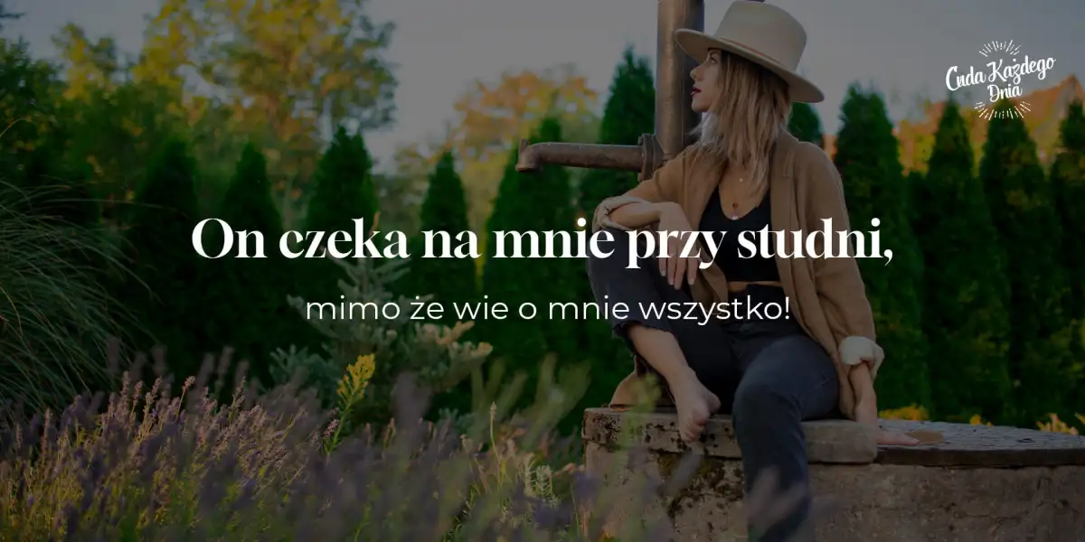 On czeka na ciebie przy studni!