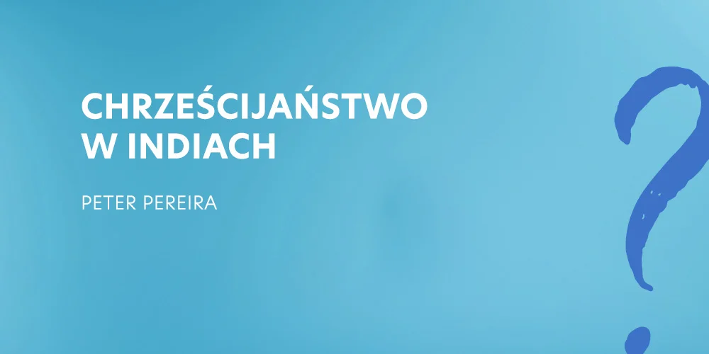 Chrześcijaństwo w Indiach - Peter Pereira
