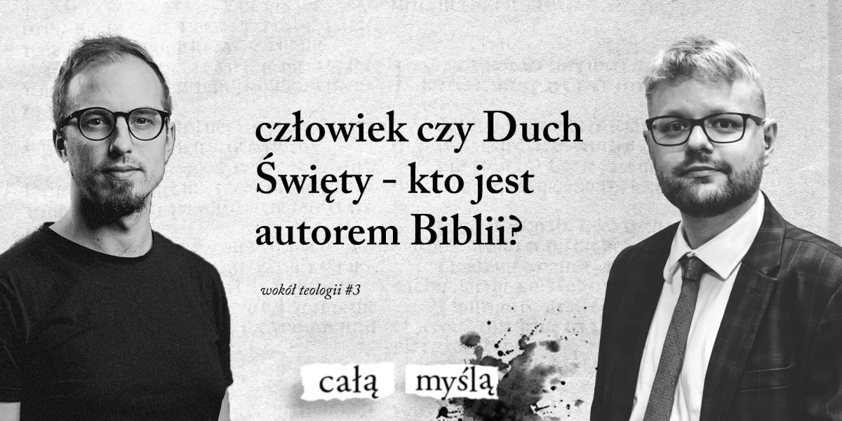 człowiek czy Duch Święty - kto jest autorem Biblii?