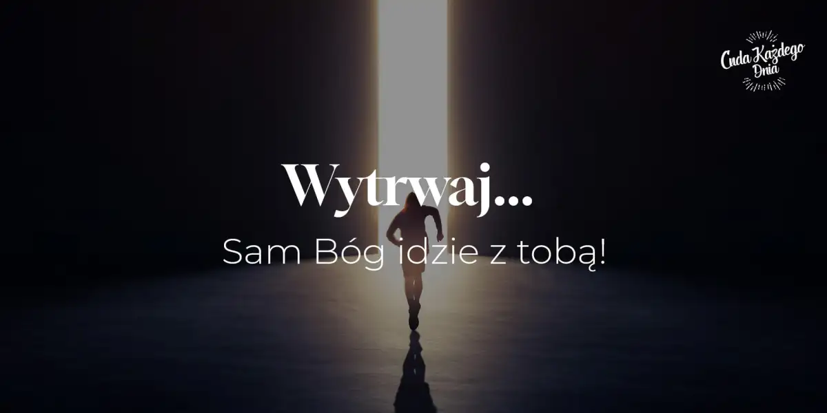 Odważ się wytrwać