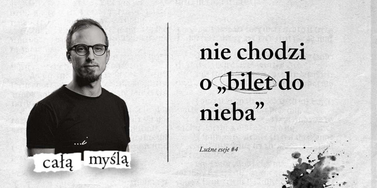 nie chodzi o „bilet do nieba”