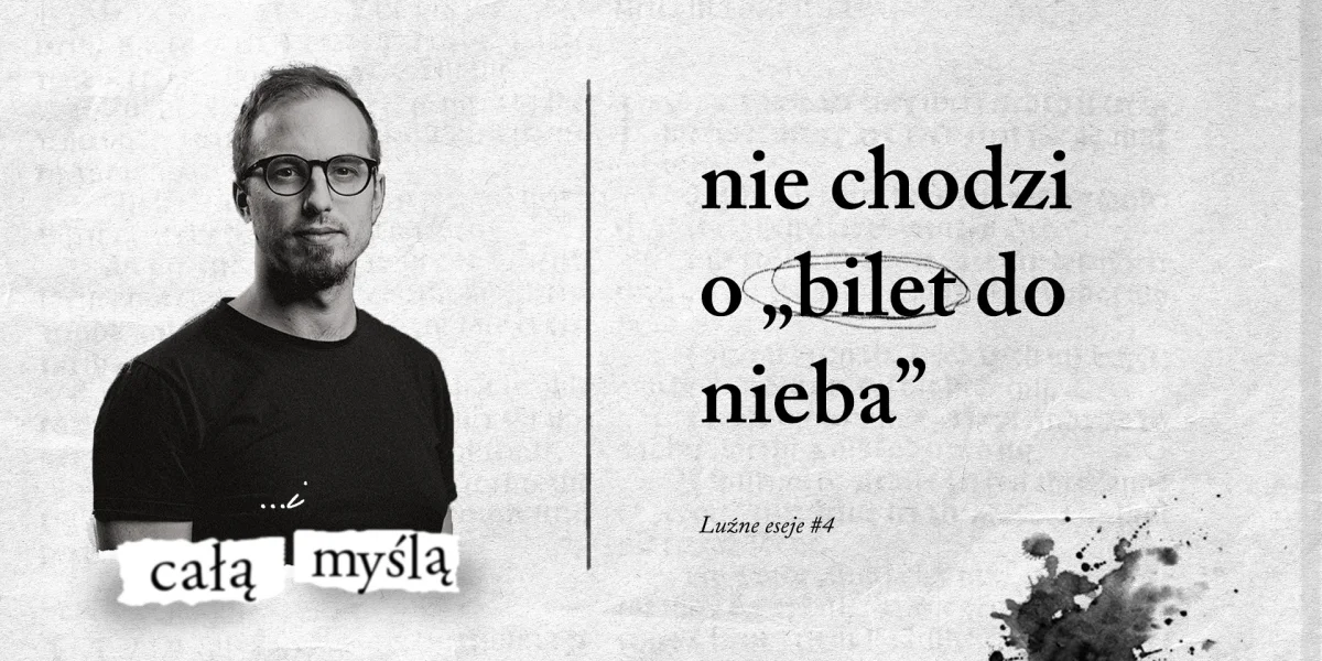 nie chodzi o „bilet do nieba”