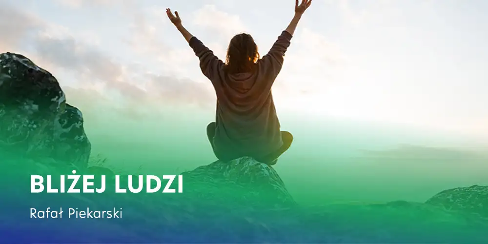 Sesja 3 „Bliżej ludzi” - Rafał Piekarski
