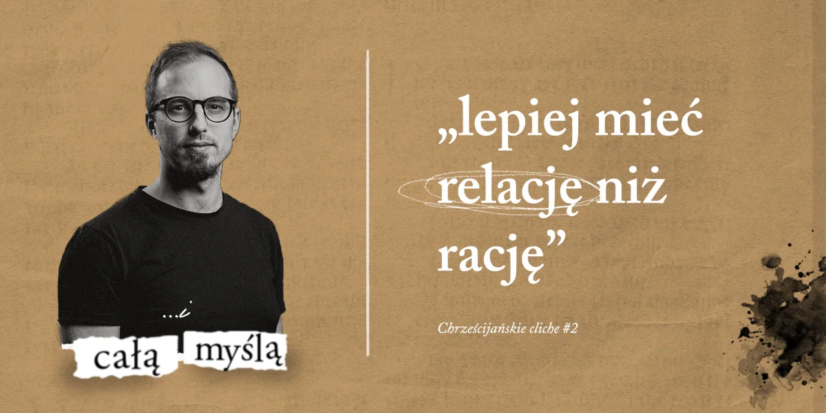 „lepiej mieć relację niż rację”