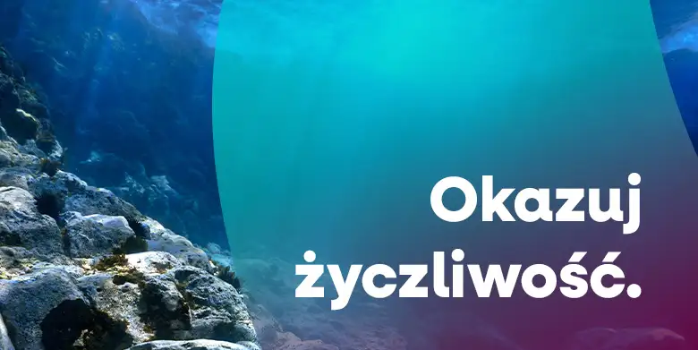 Okazuj życzliwość