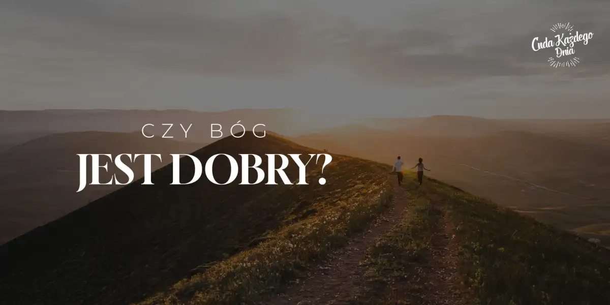 Czy Bóg jest dobry?