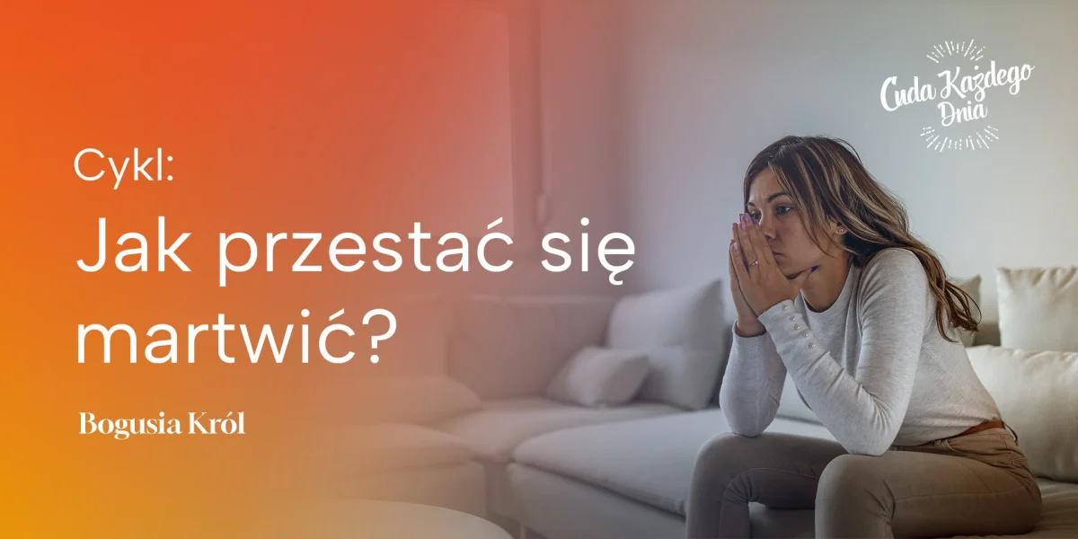 Troska nie jest twoim przyjacielem