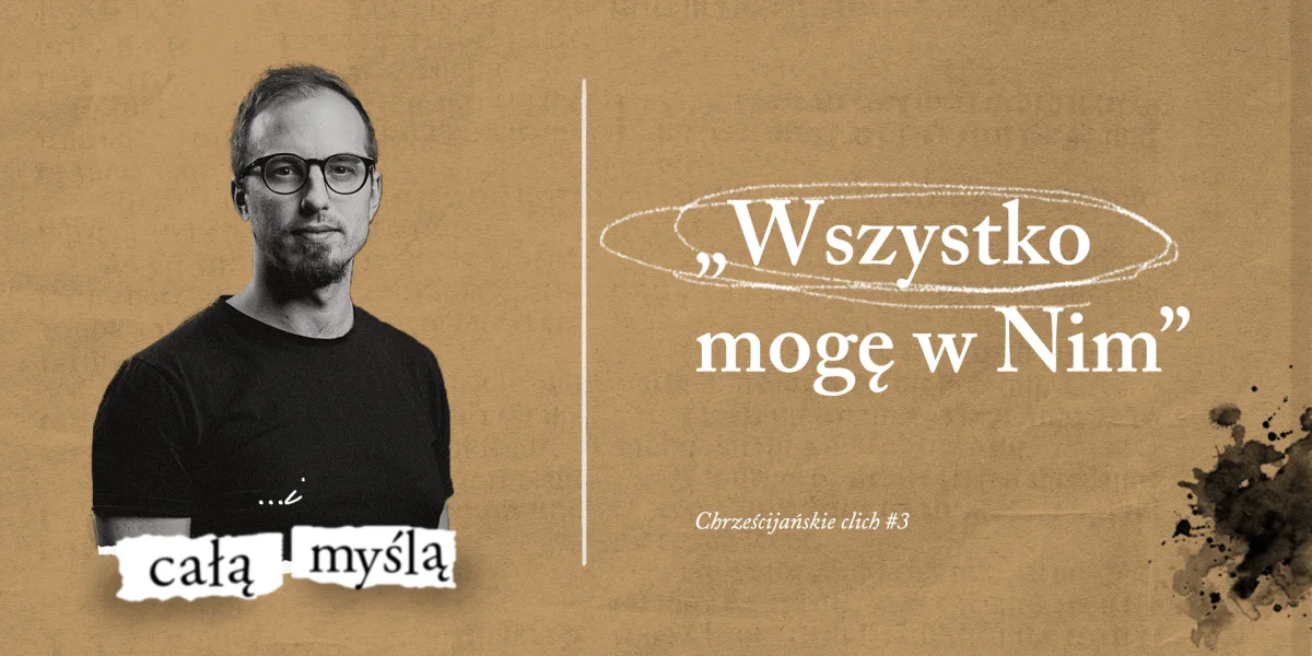 „Wszystko mogę w Nim”