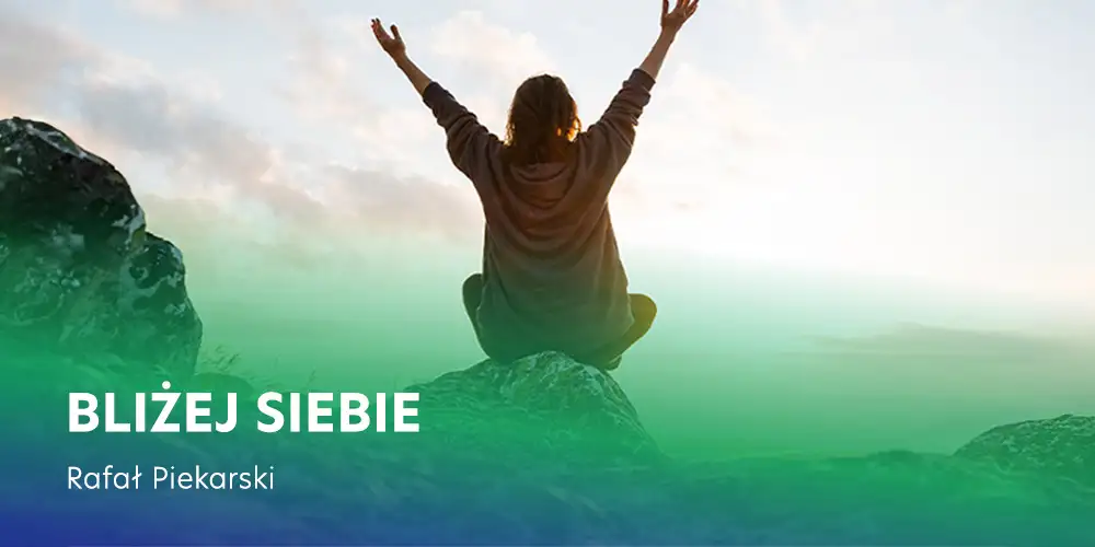 Sesja 2 „Bliżej Siebie” - Rafał Piekarski