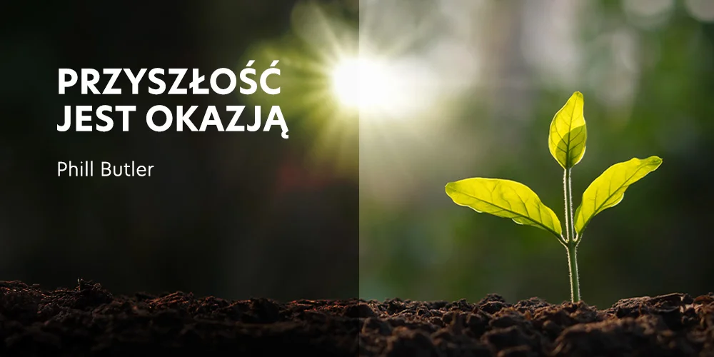 Przyszłość jest okazją - Phill Butler