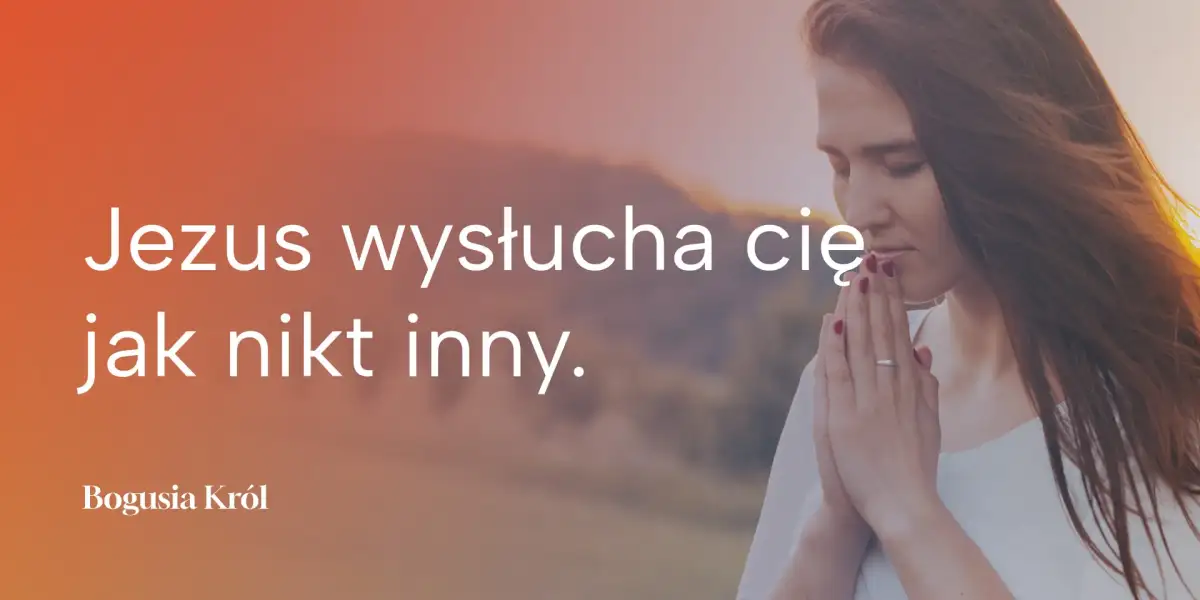 Masz kogoś kto cię wysłucha?