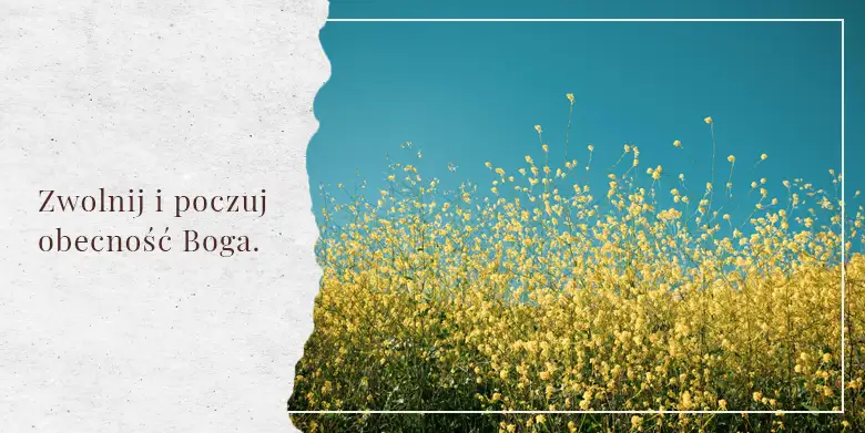 Rozwijaj swoją świadomość obecności Boga