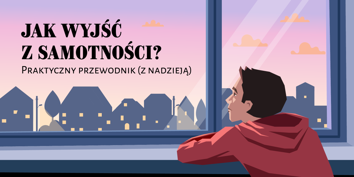 Jak wyjść z samotności?