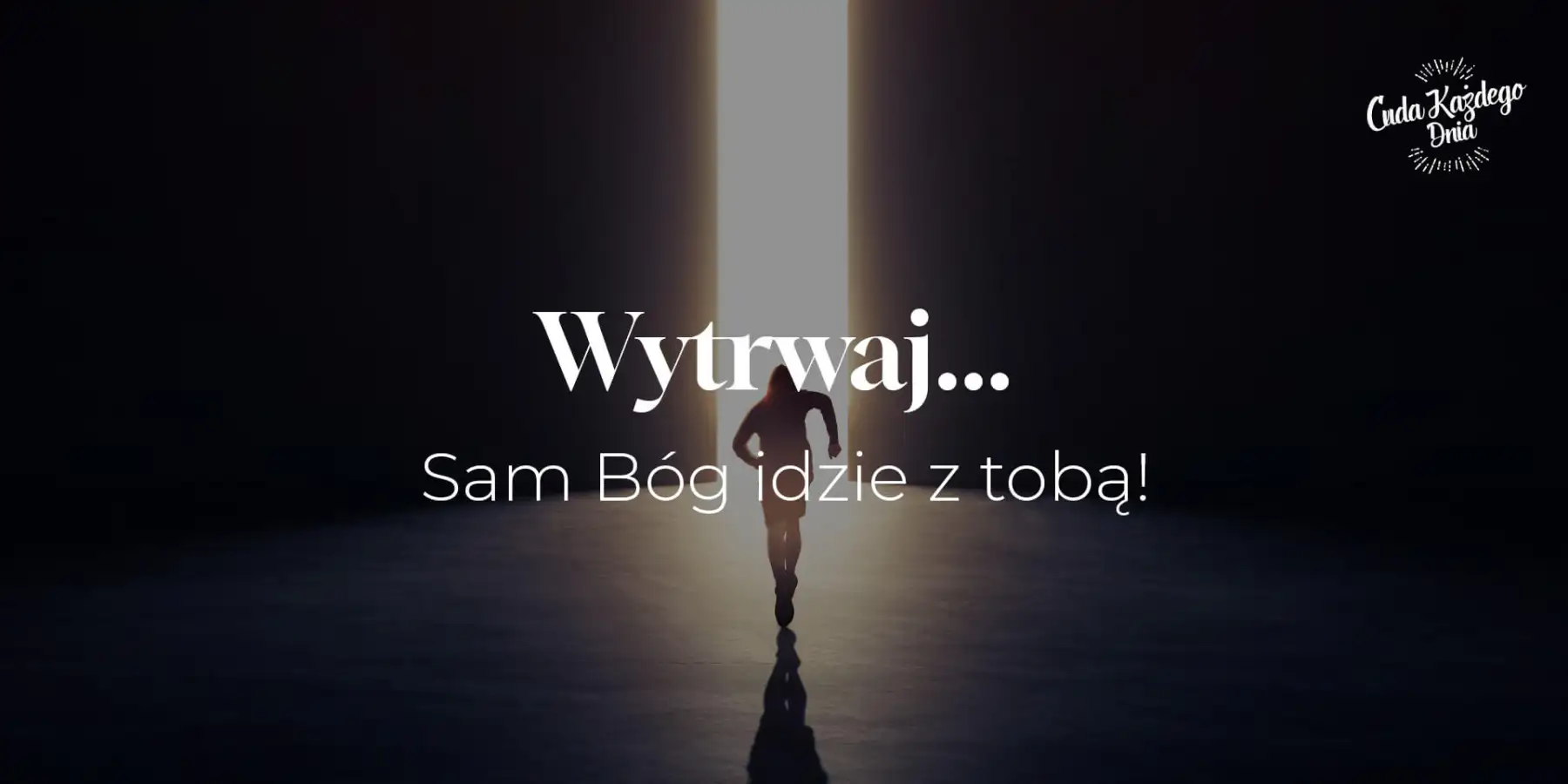 Odważ się wytrwać