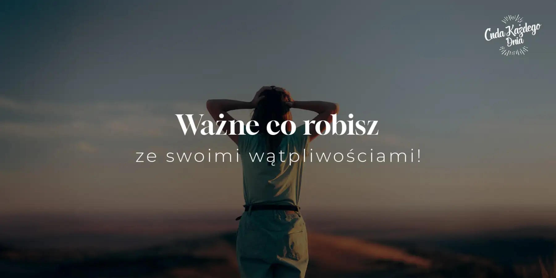 Co robisz ze swoimi wątpliwościami?