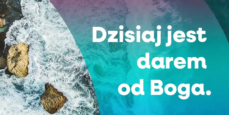 Właśnie dzisiaj