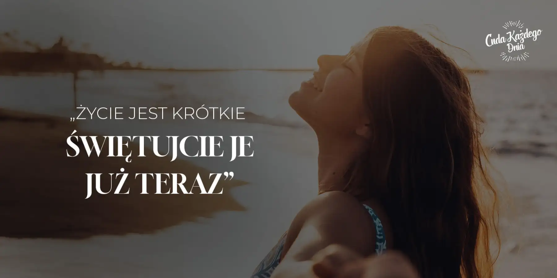 Życie jest krótkie – świętujcie je już teraz
