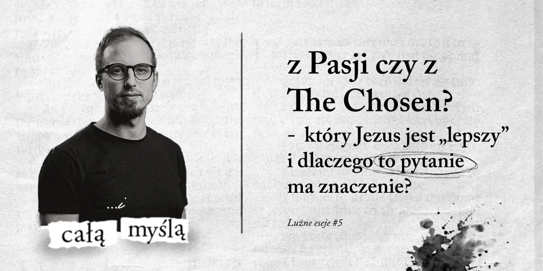 Jezus z Pasji czy z The Chosen?