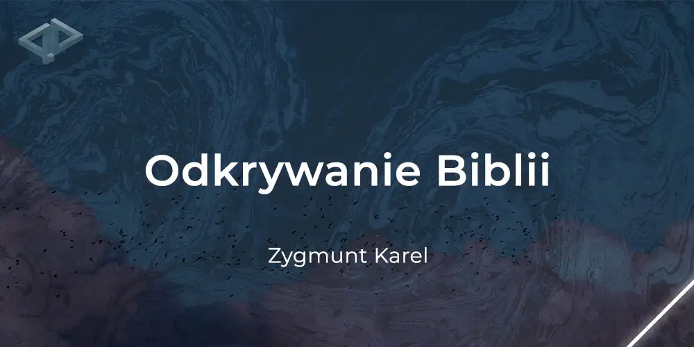 Odkrywanie Biblii - Zygmunt Karel