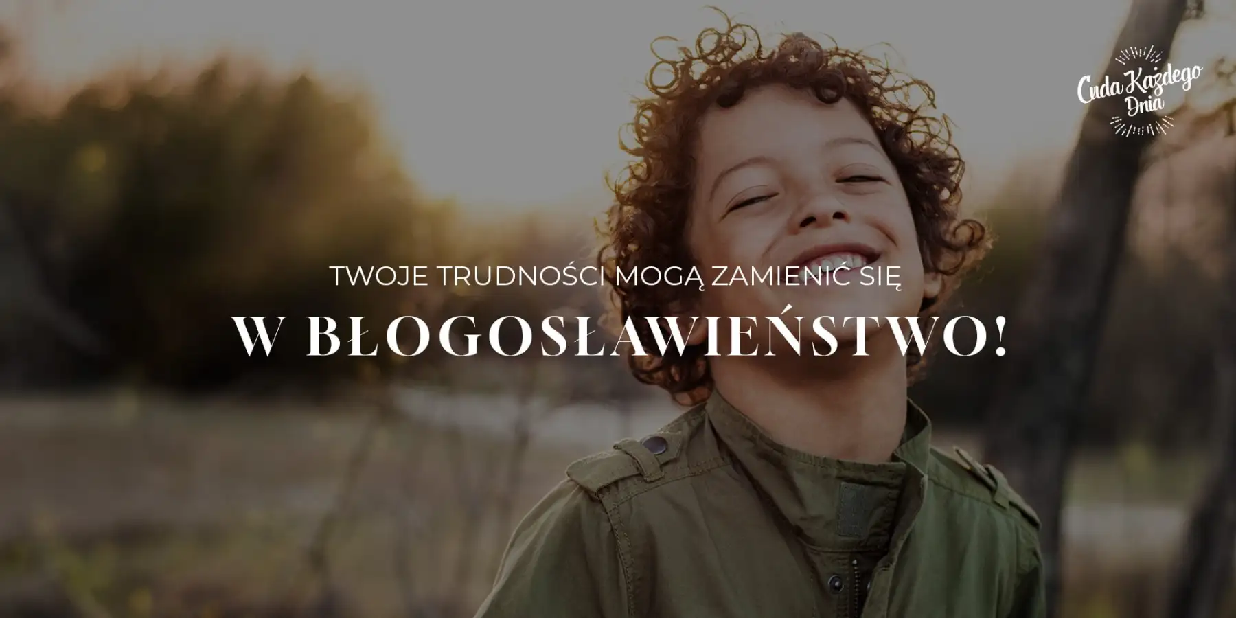 Twoje trudności mogą obrócić się w błogosławieństwo