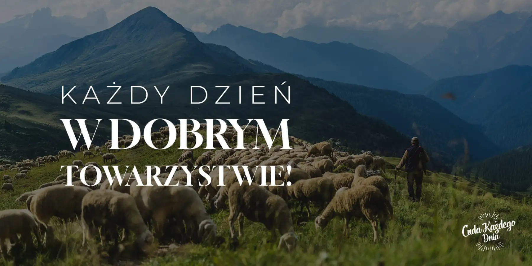 Każdy dzień w dobrym towarzystwie!