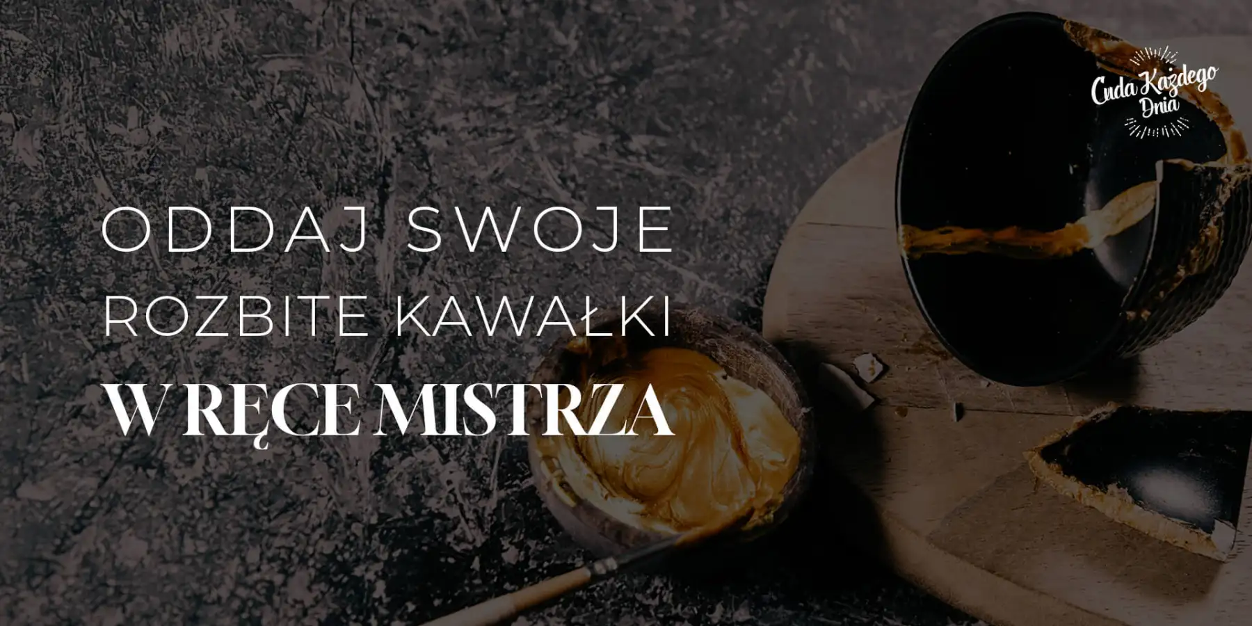 Nowe życie rozbitej filiżanki